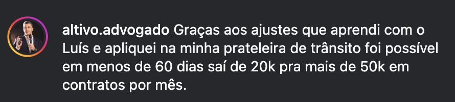 Comentário no Instagram: em menos de 60 dias saí de 20k para mais de 50k em contratos por mês