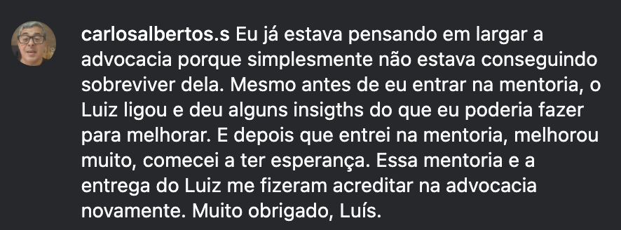 Comentário no Instagram: pensava em largar a advocacia e voltou a acreditar depois da mentoria