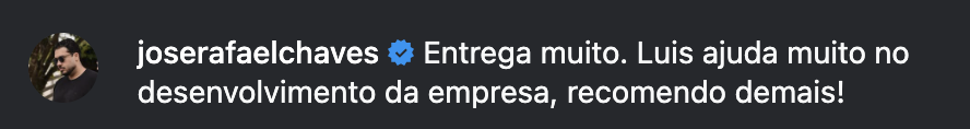 Comentário no Instagram: entrega muito, ajuda no desenvolvimento da empresa