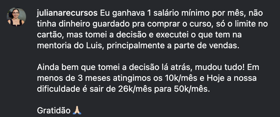 Comentário no Instagram: de 1 salário mínimo para 26 mil por mês em menos de 3 meses aplicando a mentoria